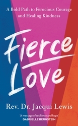 Book cover of Fierce Love by Jacqui Lewis