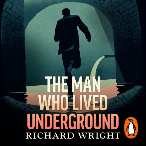 Book cover of The Man Who Lived Underground by Richard Wright