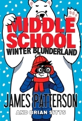 Book cover of Middle School: Winter Blunderland by James Patterson
