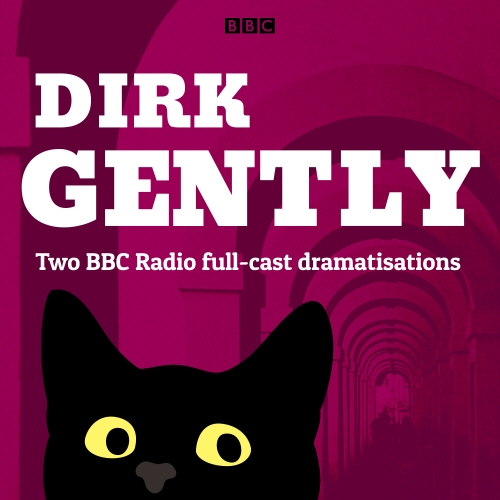 Book cover of Dirk Gently: Two BBC Radio full-cast dramas by Douglas Adams