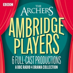 Book cover of The Archers: The Ambridge Players by Tim Firth, Noel Coward, William Chaucer, E.F.Benson, M.R.James, W.W.Jacobs