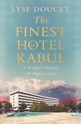 Book cover of The Finest Hotel in Kabul by Lyse Doucet