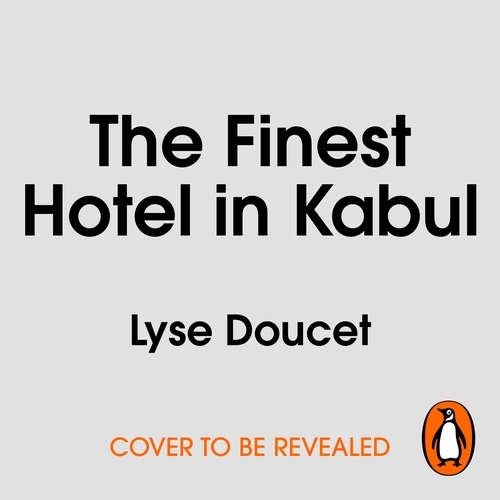 Book cover of The Finest Hotel in Kabul by Lyse Doucet