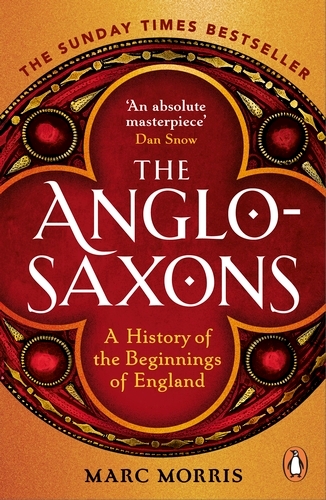 Book cover of The Anglo-Saxons by Marc Morris