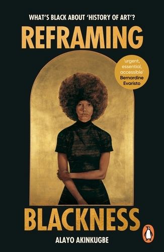 Book cover of Reframing Blackness by Alayo Akinkugbe