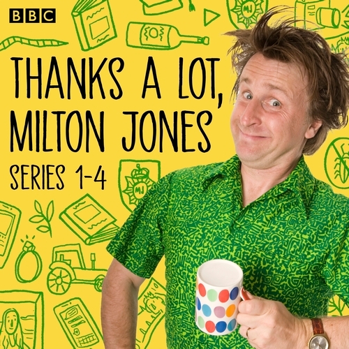 Book cover of Thanks a Lot, Milton Jones! Series 1-4 by Milton Jones