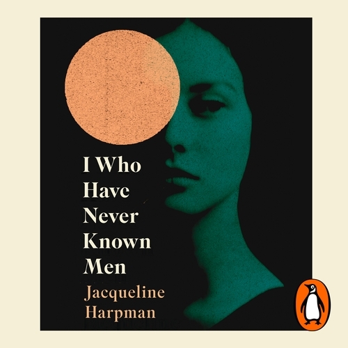 Book cover of I Who Have Never Known Men by Jacqueline Harpman