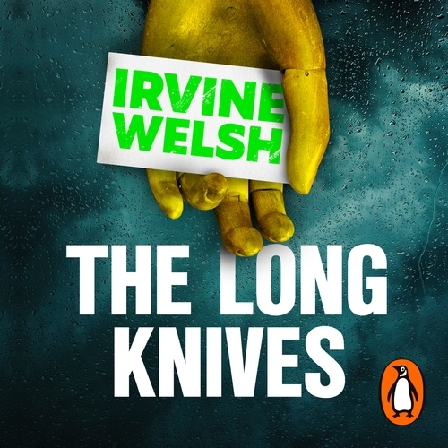 Book cover of The Long Knives by Irvine Welsh