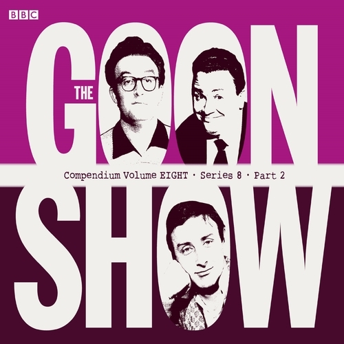 Book cover of The Goon Show Compendium Volume Eight: Series 8, Part 2 by Spike Milligan