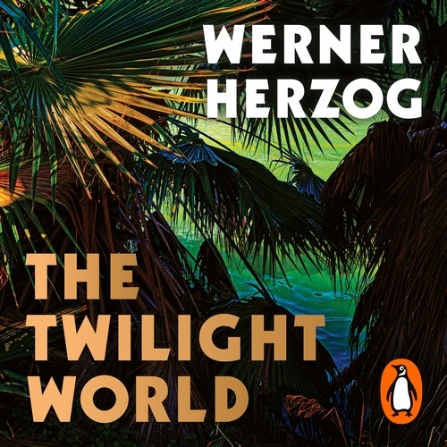 Book cover of The Twilight World by Werner Herzog