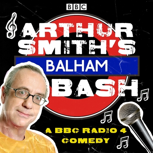 Book cover of Arthur Smith's Balham Bash: The Complete Series 1-3 by Arthur Smith