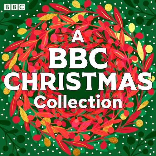 Book cover of A BBC Christmas Collection by Alexander McCall-Smith, Rachel Joyce, Charles Dickens, Anton Chekhov, Leo Tolstoy, Elizabeth Gaskell, Various, Jeremy Front