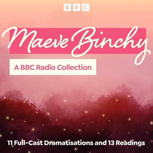 Book cover of Maeve Binchy: A BBC Radio Collection by Maeve Binchy
