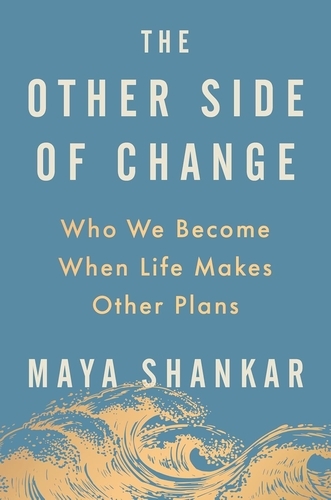Book cover of The Other Side of Change by Maya Shankar