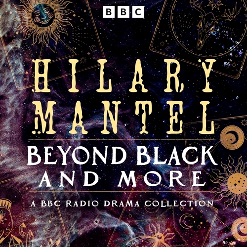 Book cover of Hilary Mantel: Beyond Black and more by Hilary Mantel