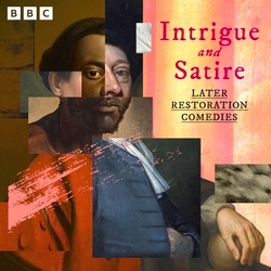 Book cover of Intrigue and Satire: Later Restoration Comedies by Aphra Behn, Susanna Centivre, William Congreve, Delarivier Manley, John Vanburgh, George Farquhar