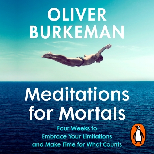 Book cover of Meditations for Mortals by Oliver Burkeman