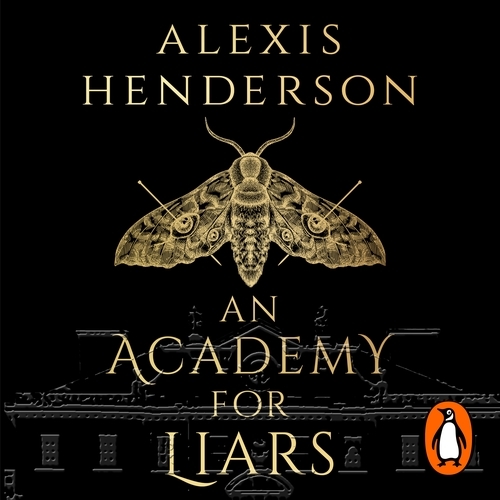 Book cover of An Academy for Liars by Alexis Henderson