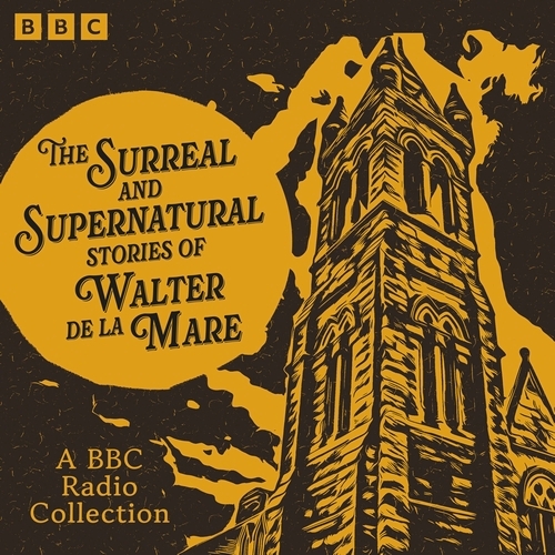 Book cover of The Surreal and Supernatural Stories of Walter de la Mare by Walter de la Mare