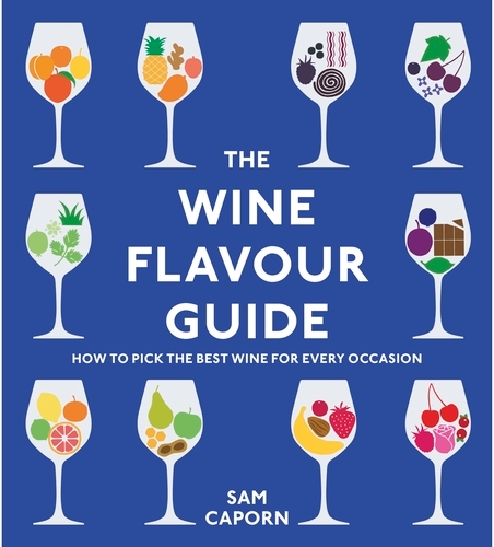 Book cover of The Wine Flavour Guide by Sam Caporn
