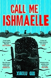 Book cover of Call Me Ishmaelle by Xiaolu Guo