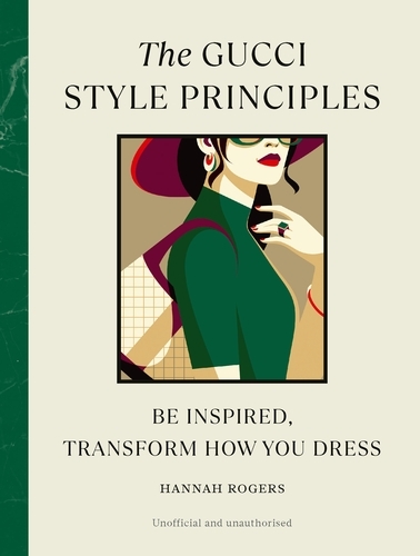 Book cover of The Gucci Style Principles by Hannah Rogers