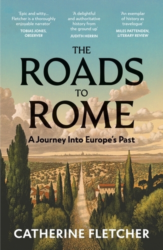 Book cover of The Roads To Rome by Catherine Fletcher