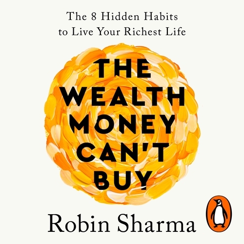 Book cover of The Wealth Money Can't Buy by Robin Sharma