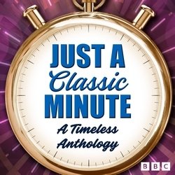 Book cover of Just a Classic Minute by BBC Radio Comedy