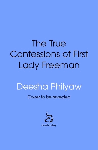 Book cover of The True Confessions of First Lady Freeman by Deesha Philyaw