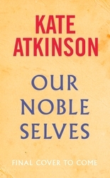 Book cover of Our Noble Selves by Kate Atkinson