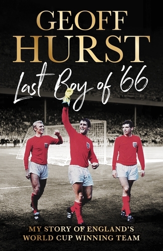 Book cover of Last Boy of ’66 by Sir Geoff Hurst