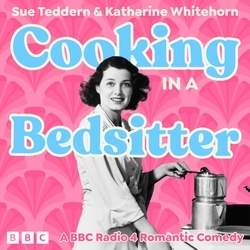 Book cover of Cooking in a Bedsitter: The Complete Series 1 and 2 by Sue Teddern, Katharine Whitehorn