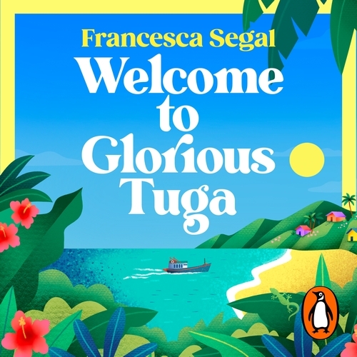 Book cover of Welcome to Glorious Tuga by Francesca Segal