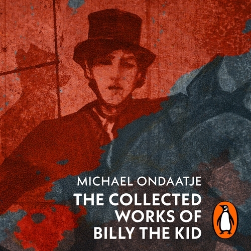 Book cover of The Collected Works of Billy the Kid by Michael Ondaatje