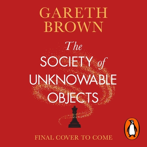 Book cover of The Society of Unknowable Objects by Gareth Brown