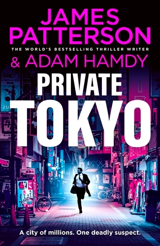 Book cover of Private Tokyo by James Patterson, Adam Hamdy