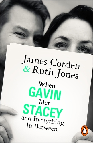Book cover of When Gavin Met Stacey and Everything in Between by Ruth Jones, James Corden