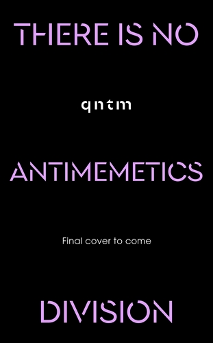 Book cover of There Is No Antimemetics Division by qntm