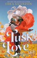 Book cover of Tusk Love by Thea Guanzon, Cast of Critical Role