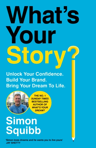 Book cover of What's Your Story by Simon Squibb