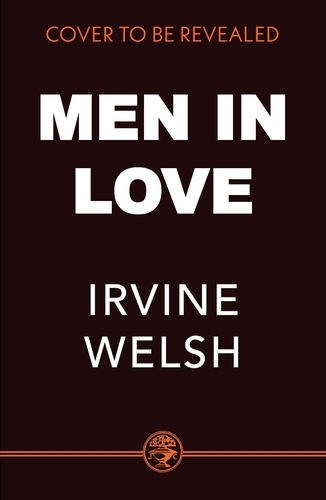 Book cover of Men in Love by Irvine Welsh