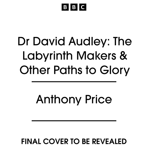 Book cover of Dr David Audley: The Labyrinth Makers & Other Paths to Glory by Anthony Price