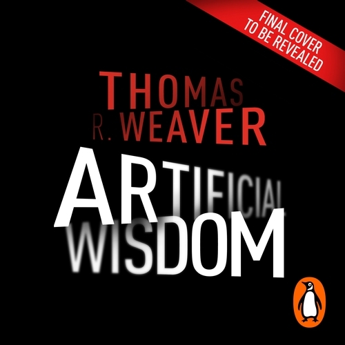 Book cover of Artificial Wisdom by Thomas R. Weaver