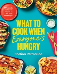 Book cover of What to Cook When Everyone's Hungry by Shelina Permalloo
