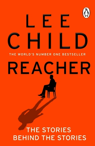 Book cover of Reacher: The Stories Behind The Stories by Lee Child