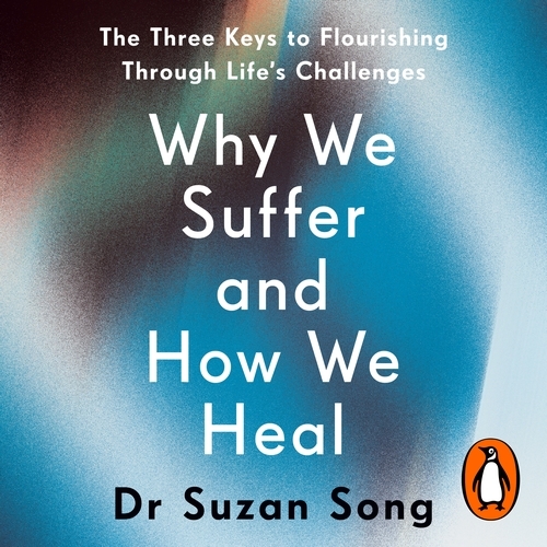 Book cover of Why We Suffer and How We Heal by Suzan Song