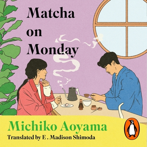 Book cover of Matcha on Monday by Michiko Aoyama