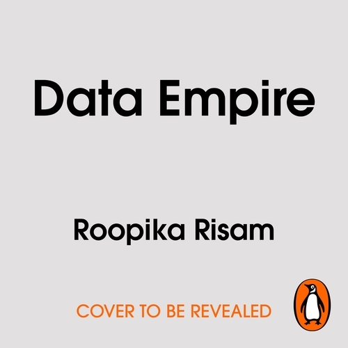 Book cover of Data Empire by Roopika Risam