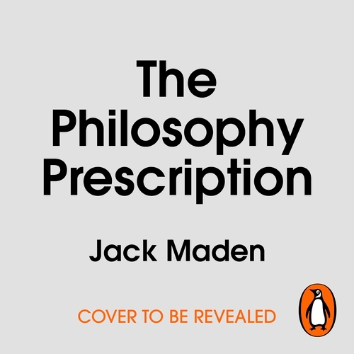 Book cover of The Philosophy Prescription by Jack Maden
